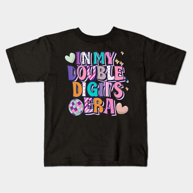 In My Double Digits Era 10 Year Old Birthday 10th Birthday for Girls Birthday Party Kids T-Shirt by AlmaDesigns